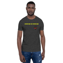 Load image into Gallery viewer, Enough is Enough No more Blood/ Tears Short-Sleeve Unisex T-Shirt