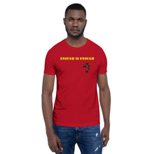 Load image into Gallery viewer, Enough is Enough No more Blood/ Tears Short-Sleeve Unisex T-Shirt