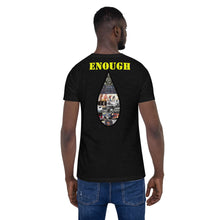 Load image into Gallery viewer, Enough is Enough No more Blood/ Tears Short-Sleeve Unisex T-Shirt