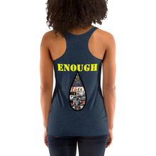 Load image into Gallery viewer, Enough is Enough No more Blood/ Tears Women's Racerback Tank