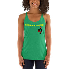 Load image into Gallery viewer, Enough is Enough No more Blood/ Tears Women's Racerback Tank