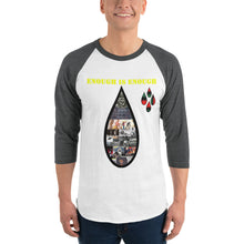 Load image into Gallery viewer, Enough is Enough no more tears/ Blood 3/4 sleeve raglan shirt
