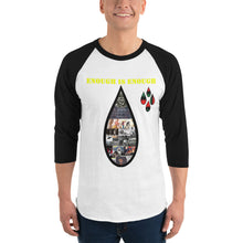 Load image into Gallery viewer, Enough is Enough no more tears/ Blood 3/4 sleeve raglan shirt