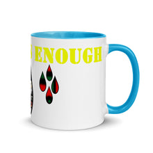 Load image into Gallery viewer, Enough is Enough Mug with Color Inside