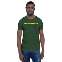 Load image into Gallery viewer, Enough is Enough No more Blood/ Tears Short-Sleeve Unisex T-Shirt