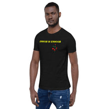 Load image into Gallery viewer, Enough is Enough No more Blood/ Tears Short-Sleeve Unisex T-Shirt