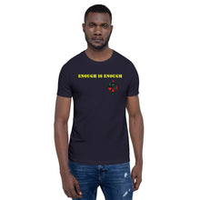 Load image into Gallery viewer, Enough is Enough No more Blood/ Tears Short-Sleeve Unisex T-Shirt