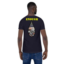 Load image into Gallery viewer, Enough is Enough No more Blood/ Tears Short-Sleeve Unisex T-Shirt