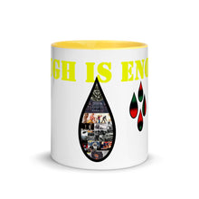 Load image into Gallery viewer, Enough is Enough Mug with Color Inside