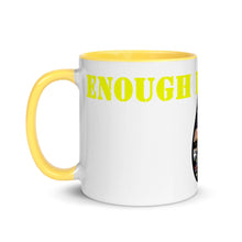 Load image into Gallery viewer, Enough is Enough Mug with Color Inside