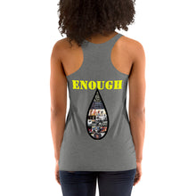 Load image into Gallery viewer, Enough is Enough No more Blood/ Tears Women's Racerback Tank