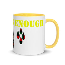 Load image into Gallery viewer, Enough is Enough Mug with Color Inside