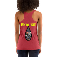 Load image into Gallery viewer, Enough is Enough No more Blood/ Tears Women's Racerback Tank
