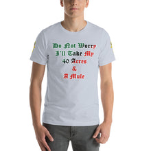 Load image into Gallery viewer, Anubis Do Not Worry I Will Take My 40 Acres & A Mule  Short-Sleeve Unisex T-Shirt