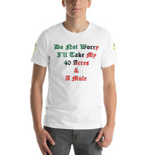 Load image into Gallery viewer, Anubis Do Not Worry I Will Take My 40 Acres & A Mule  Short-Sleeve Unisex T-Shirt