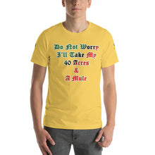Load image into Gallery viewer, Anubis Do Not Worry I Will Take My 40 Acres & A Mule  Short-Sleeve Unisex T-Shirt
