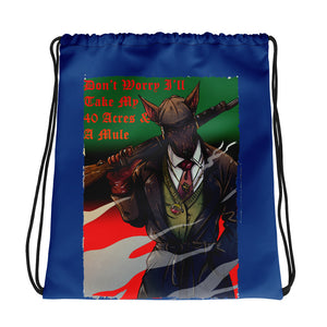 Blue Anubis Do Not Worry I Will Take My 40 Acres & A Mule Drawstring bag
