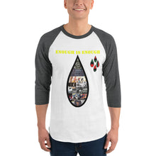 Load image into Gallery viewer, Enough is Enough no more tears/ Blood 3/4 sleeve raglan shirt
