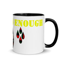 Load image into Gallery viewer, Enough is Enough Mug with Color Inside
