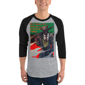 Anubis Do Not Worry I Will Take My 40 Acres & A Mule 3/4 sleeve raglan shirt
